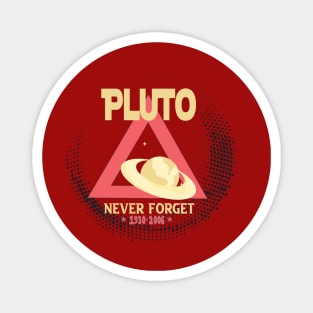 Funny Pluto Never Forget 1930-2006 - Never Forget Pluto Planet Funny Vintage Space Science Gift Magnet